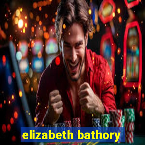 elizabeth bathory